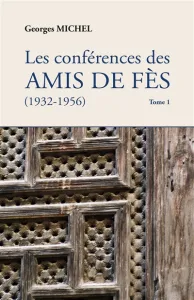 Les conférences des amis de Fès (1932-1956)