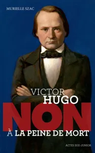 Victor Hugo, non à la peine de mort