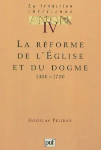 la réforme de l'église et du dogme 1300-1700