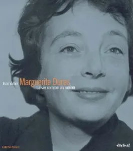 Marguerite DURAS La vie comme un roman