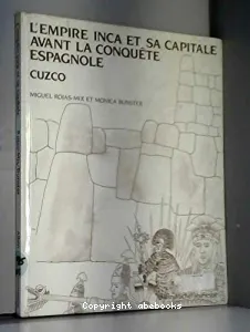 L'Empire inca et sa capitale avant la conquête espagnole