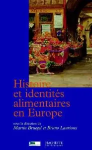 Histoire et identités alimentaires en Europe