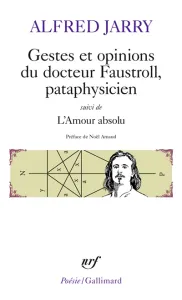 Gestes et opinions du docteur Faustroll, pataphysicien ; suivi de L'amour absolu