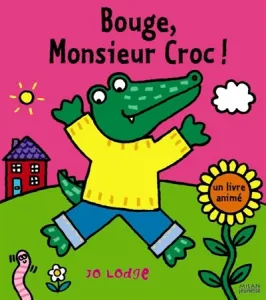 Bouge, monsieur Croc !