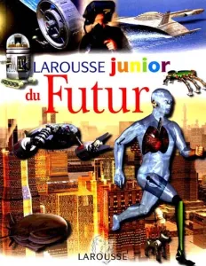 Larousse junior du futur (Le)
