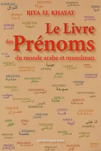livre des prénoms du monde arabe et musulman et les prénoms du Livre (Le)
