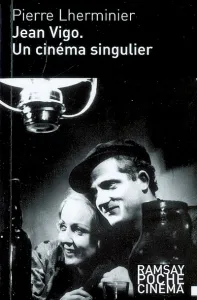 Jean Vigo, un cinéma singulier