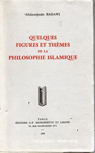 Quelques figures et thèmes de la philosophie islamique