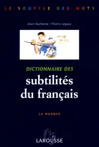 Dictionnaire des subtilités du français