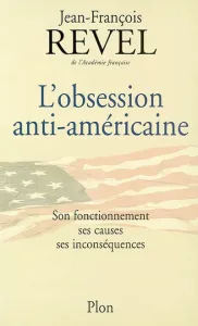 obsession anti-américaine (L')