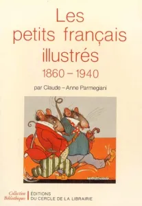 Petits français illustrés, 1860-1940 (Les)