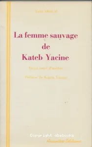 La Femme sauvage de Kateb Yacine