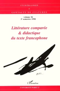 Littérature comparée et didactique du texte francophone