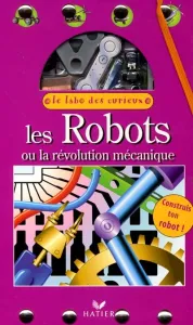 robots ou la révolution mécanique (Les)