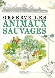 Observe les animaux sauvages