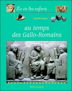 vie des enfants au temps des Gallo-Romains (La)