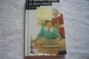 Machine à calculer de Blaise Pascal (La)