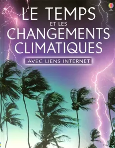 temps et les changements climatiques (Le)