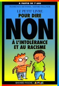 Petit livre pour dire non à l'intolérance et au racisme (Le)