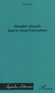 Pluralité culturelle dans le roman francophone