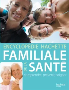 Encyclopédie Hachette familiale de la santé