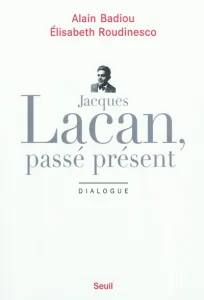 Jacques Lacan, passé présent