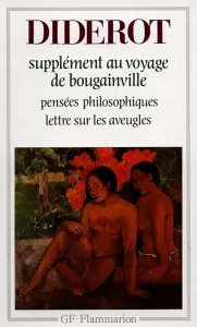 Supplément au voyage de Bougainville ; Pensées philosophiques ; Lettre sur les aveugles