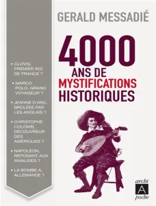 4.000 ans de mystifications historiques
