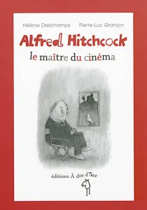 Alfred Hitchcock, le maître du cinéma