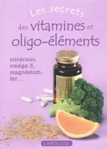 Les secrets des vitamines et oligo-éléments