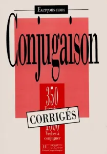 Conjugaison, 350 exercices, 1000 verbes à conjuguer