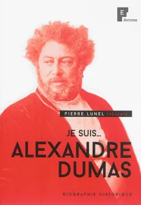 Je suis... Alexandre Dumas