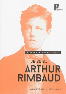 Je suis... Arthur Rimbaud