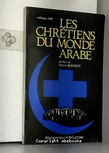 Les chrétiens du monde arabe