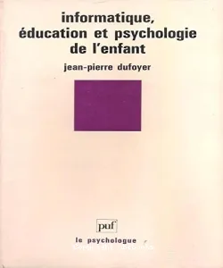 Informatique, éducation et psychologie de l'enfant