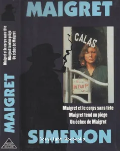 Maigret et le corps sans tête ; Maigret tend un piège; un échec de Maigret