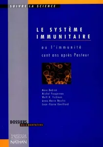 Le système immunitaire ou l'immunité, cent ans après Pasteur