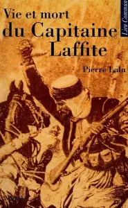 Vie et mort du capitaine Laffitte