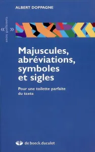 Majuscules,abréviations,symboles et sigles (pour une toilette parfaite du texte)