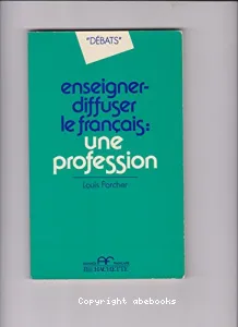Enseigner-diffuser le français, une profession
