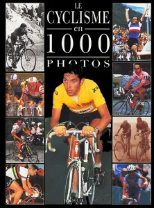 Le cyclisme en 1000 photos