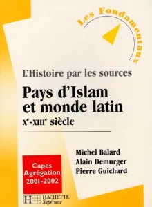 Pays d'Islam et le monde latin, Xe-XIIIe siècle