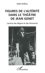 Figures de l'altérité dans le théâtre de Jean Genet