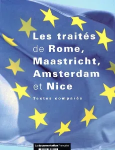 Les traités de Rome, Maastricht, Amsterdam et Nice