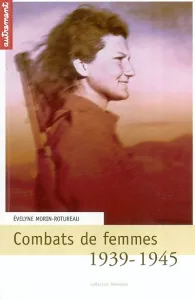 1939-1945, combats de femmes