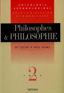 Philosophes et philosophie. Tome 2, De Locke à nos jours.