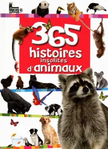 365 histoires insolites d'animaux
