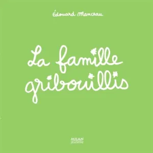 Famille Gribouillis (La)