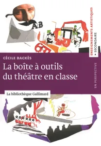 Boîte à outils du théâtre en classe (La)