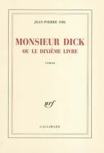Monsieur Dick ou Le dixième livre